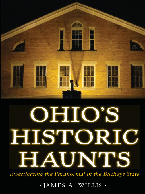 Title details for Ohio's Historic Haunts by James Willis - Available